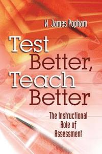 bokomslag Test Better, Teach Better: The Instructional Role of Assessment