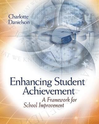 Charlotte Danielson - Enhancing Student Achievement: A Framework for School Improvement, Häftad