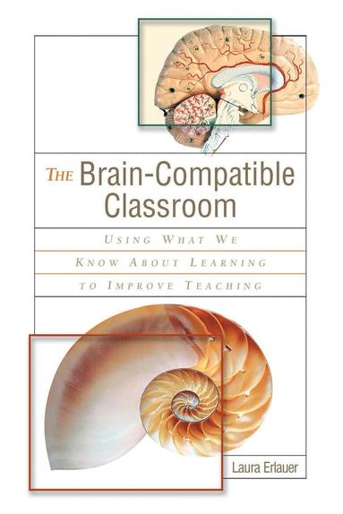 bokomslag The Brain-Compatible Classroom: Using What We Know about Learning to Improve Teaching
