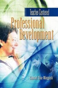 bokomslag Teacher-Centered Professional Development
