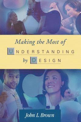 bokomslag Making The Most Of Understanding By Design