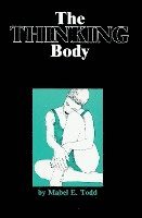 Mabel Todd - The Thinking Body, Häftad
