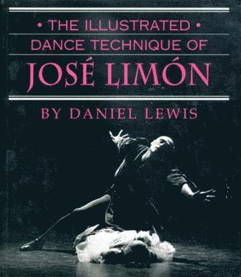 The Illustrated Dance Technique of Jose Limon 1