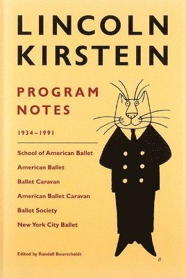 Lincoln Kirstein: Program Notes, Inbunden