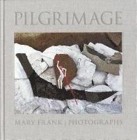 bokomslag Pilgrimage: Photographs by Mary Frank