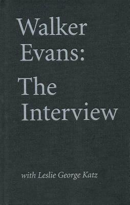 Walker Evans: The Interview 1