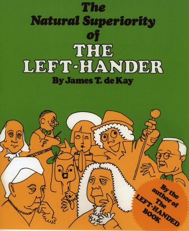 James Tertius de Kay - Natural Superiority of the Left-Hander, Häftad