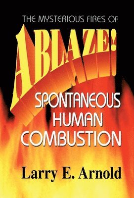 Larry E. Arnold - Ablaze, Inbunden