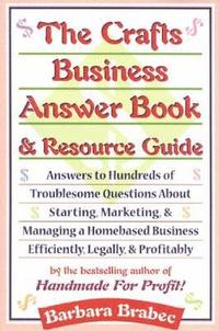 bokomslag The Crafts Business Answer Book & Resource Guide