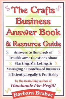 bokomslag The Crafts Business Answer Book & Resource Guide