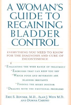 A Woman's Guide to Regaining Bladder Control 1