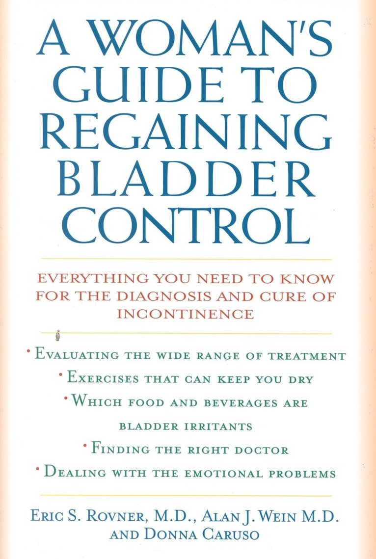 Eric S. Rovner, Alan J. Wein, Donna Caruso, Eric S Rovner, Alan J Wein - Woman's Guide to Regaining Bladder Control, Inbunden