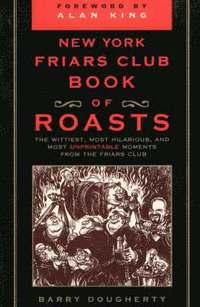 bokomslag The New York Friars Club Book of Roasts