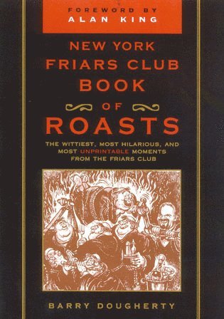 The New York Friars Club Book of Roasts 1