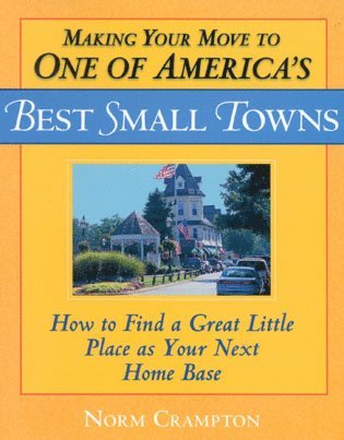 Norman Crampton - Making Your Move to One of America's Best Small Towns, Häftad
