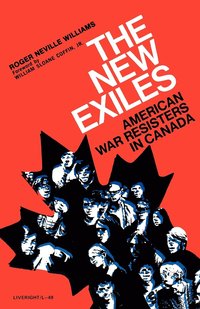 bokomslag The New Exiles: American War Resisters in Canada