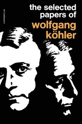 The Selected Papers of Wolfgang Kohler 1