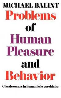 bokomslag Problems of Human Pleasure and Behavior: Classic Essays in Humanistic Psychiatry