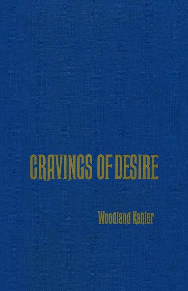 Woodland Kahler - Cravings of Desire, Häftad