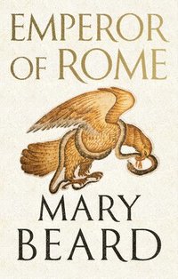bokomslag Emperor of Rome: Ruling the Ancient Roman World