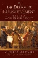 bokomslag The Dream of Enlightenment: The Rise of Modern Philosophy