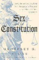 bokomslag Sex And The Constitution - Sex, Religion, And Law From America`s Origins To The Twenty-First Century