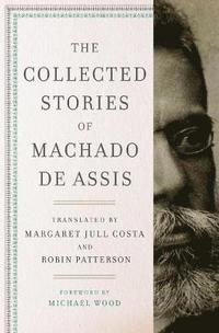 bokomslag The Collected Stories of Machado de Assis