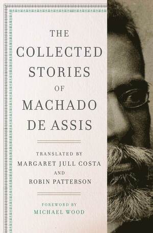 Joaquim Maria Machado de Assis, Joaquim Maria Machado De Assis - Collected Stories of Machado de Assis, Inbunden
