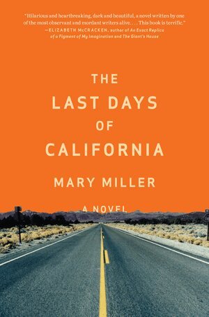 Mary Miller - Last Days of California, Inbunden