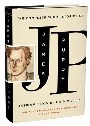 James Purdy - Complete Short Stories of James Purdy, Inbunden