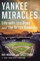 Yankee Miracles - Life with the Boss and the Bronx Bombers 1