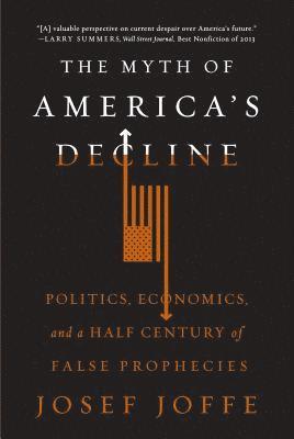 The Myth of America's Decline 1