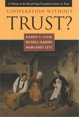 Karen S Cook, Russell Hardin, Margaret Levi, Karen S. Cook - Cooperation Without Trust?, Häftad