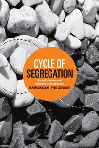 bokomslag Cycle of Segregation: Social Processes and Residential Stratification