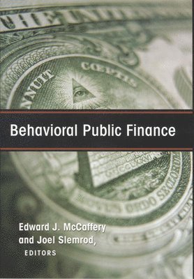 Edward J McCaffery, Joel Slemrod - Behavioral Public Finance, Inbunden