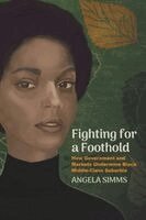 Angela Simms - Fighting for a Foothold: How Government and Markets Undermine Black Middle-Class Suburbia, Häftad