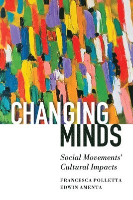 bokomslag Changing Minds: Social Movements' Cultural Impacts