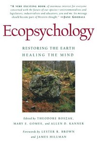 bokomslag Ecopsychology: Restoring the Earth, Healing the Mind