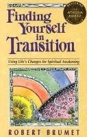 bokomslag Finding Yourself in Transition: Using Life's Changes for Spiritual Awakening