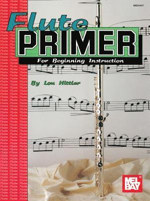 Lou Hittler - Mel Bay's Flute Primer, Häftad