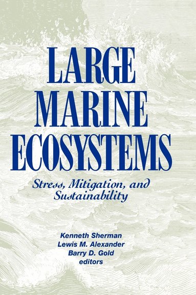 Kenneth Sherman, D. G. Alexander, Barry D. Gold - Large Marine Ecosystems, Inbunden