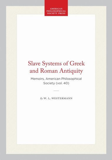 W. L. Westermann - Slave Systems of Greek and Roman Antiquity, Häftad