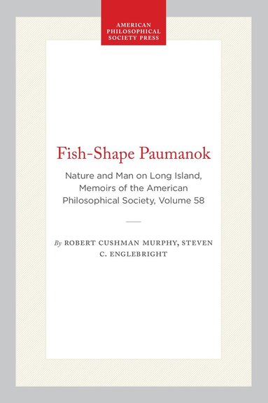 Robert Cushman Murphy - Fish-Shape Paumanok, Häftad