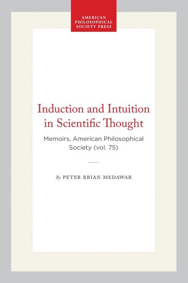 Peter Brian Medawar - Induction and Intuition in Scientific Thought, Häftad