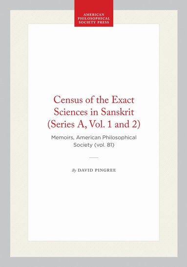 David Pingree - Census of the Exact Sciences in Sanskrit (Series a, Vol. 1 and 2), Häftad