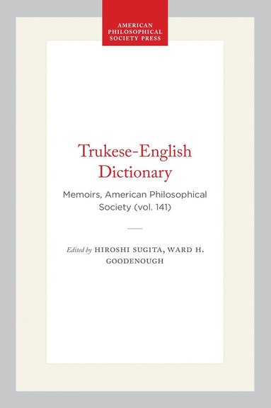 Hiroshi Sugita, Ward H. Goodenough - Trukese-English Dictionary, Häftad