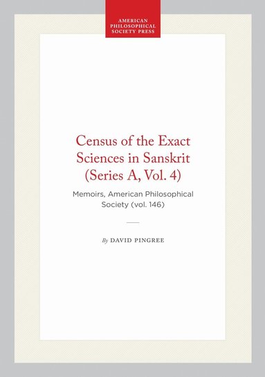 David Pingree - Census of the Exact Sciences in Sanskrit (Series a, Vol. 4), Inbunden