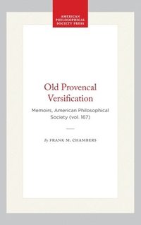 bokomslag Old Provencal Versification: Memoirs, American Philosophical Society (Vol. 167)