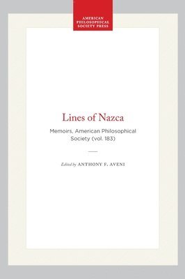 Lines of Nazca: Memoirs, American Philosophical Society (Vol. 183)