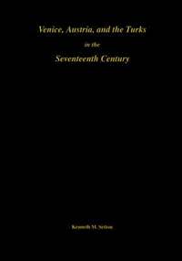 bokomslag Venice, Austria, and the Turks in the Seventeenth Century